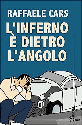 l'inferno è dietro l'angolo raffaele cars